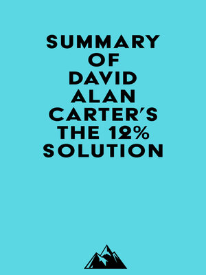 cover image of Summary of David Alan Carter's THE 12% SOLUTION